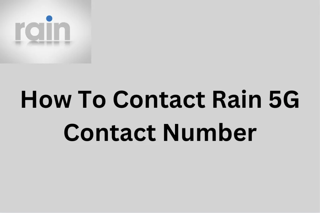 How To Contact Rain 5G Contact Number