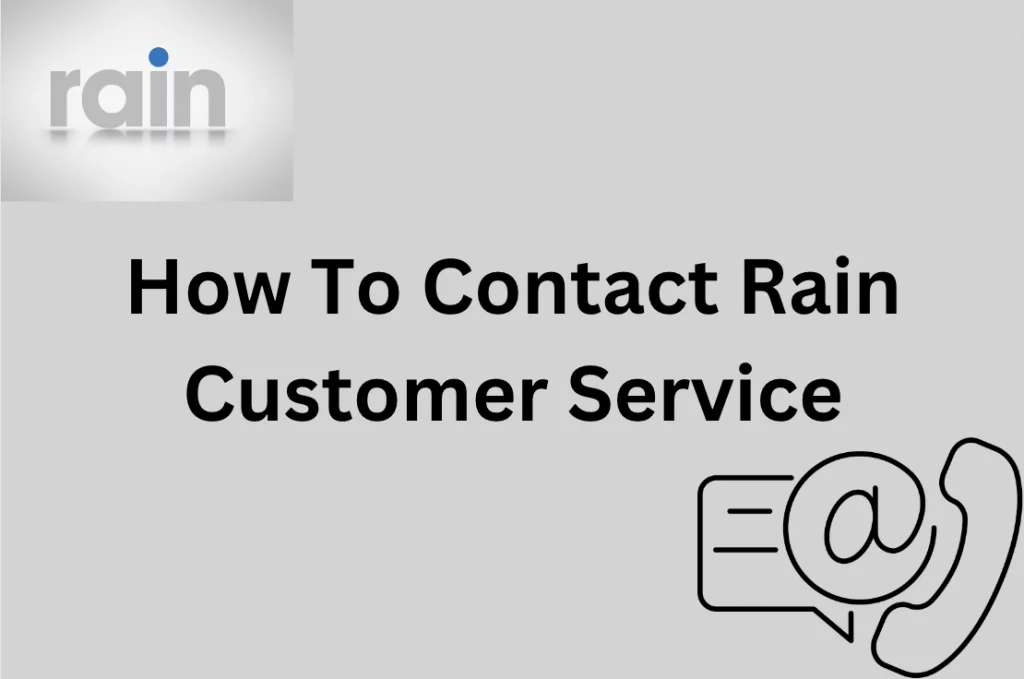 How To Contact Rain Customer Service