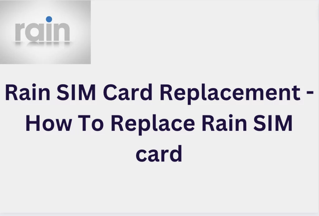 Rain SIM Card Replacement