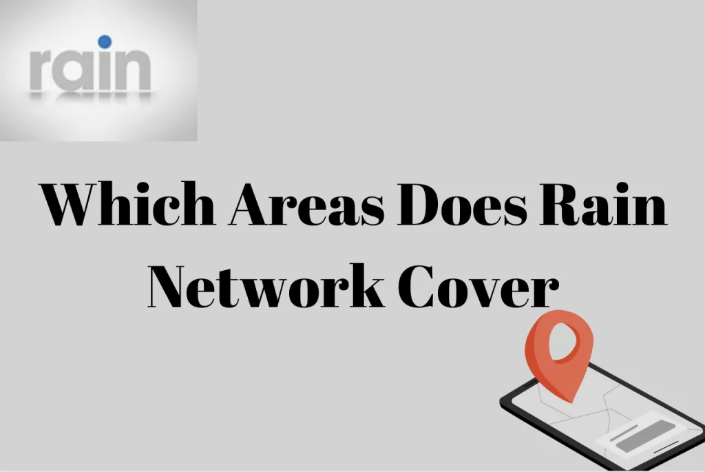 Which Areas Does Rain Network Cover