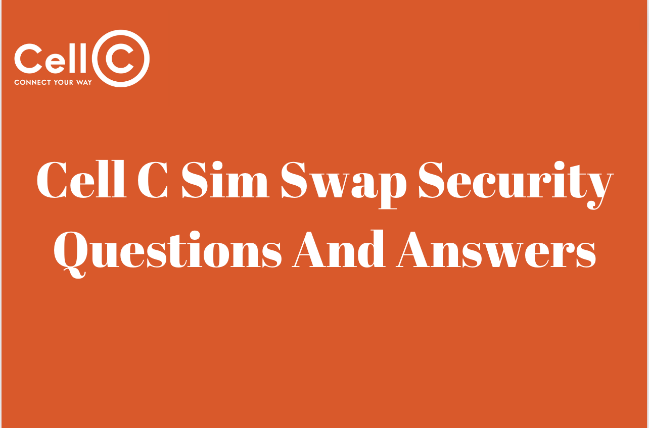 List of cell c sim swap security questions and answers