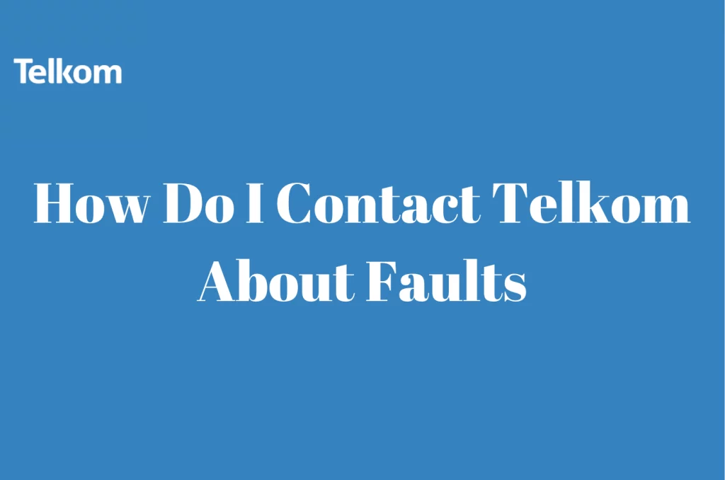 How Do I Contact Telkom About Faults