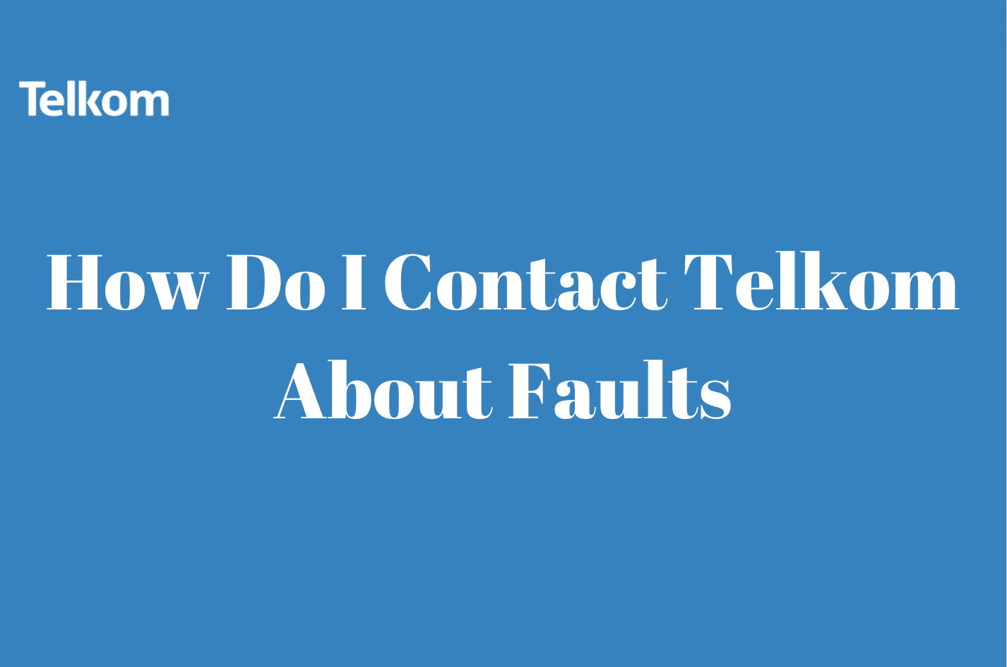 How Do I Contact Telkom About Faults how-do-i-contact-telkom-about-faults