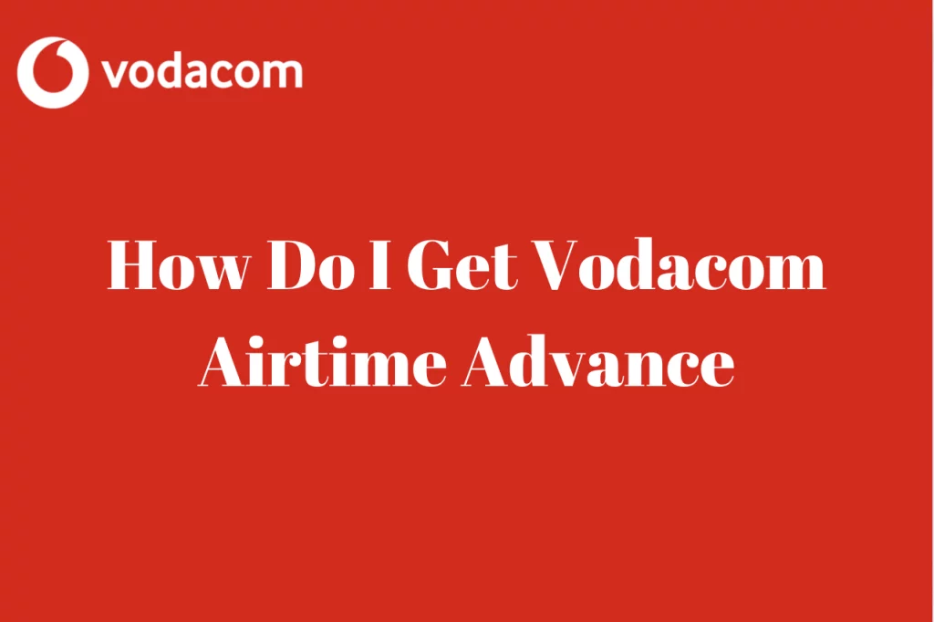 How Do I Get Vodacom Airtime Advance