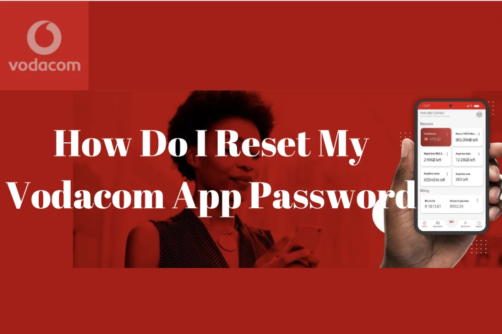 How Do I Reset My Vodacom App Password