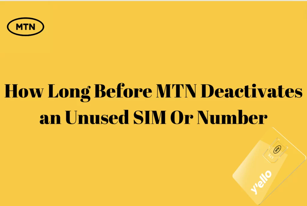 How Long Before MTN Deactivates an Unused SIM