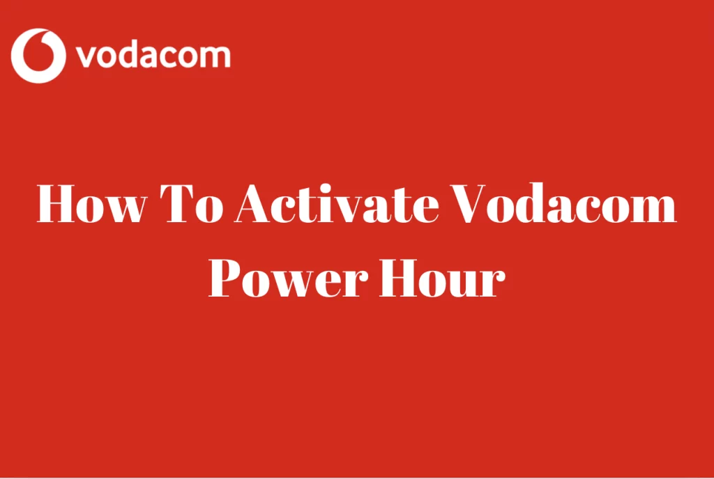 How To Activate Vodacom Power Hour