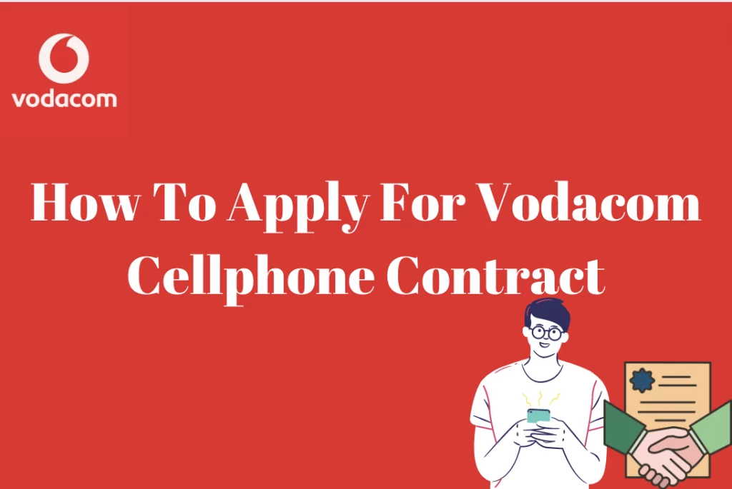 How To Apply For Vodacom Cellphone Contract