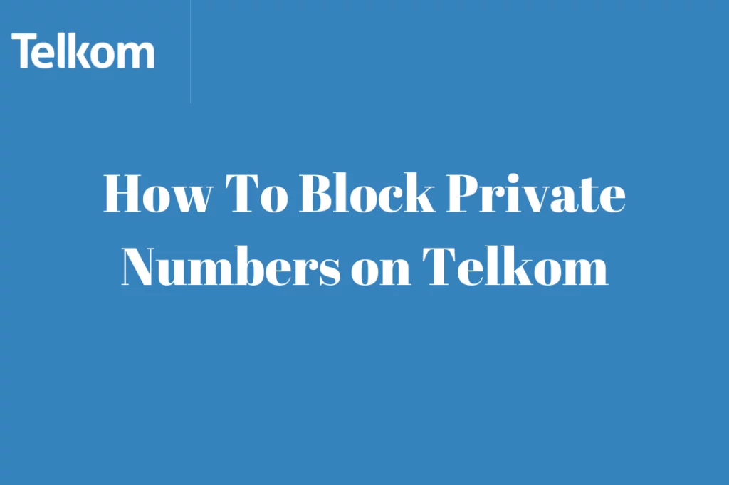 How To Block Private Numbers on Telkom