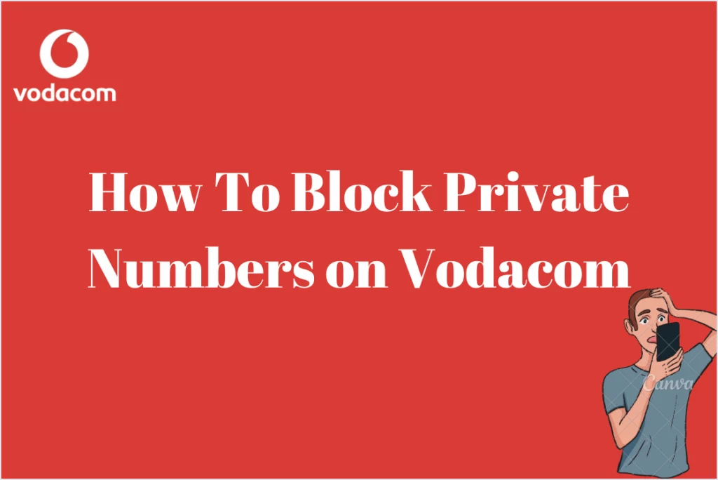 How To Block Private Numbers On Vodacom