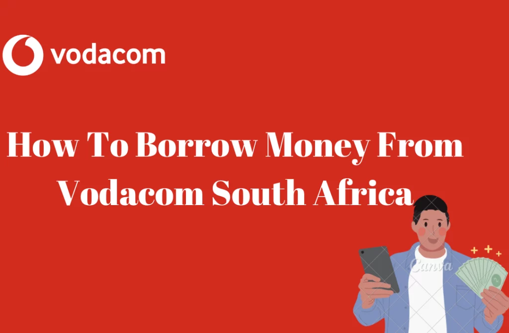 How To Borrow Money From Vodacom