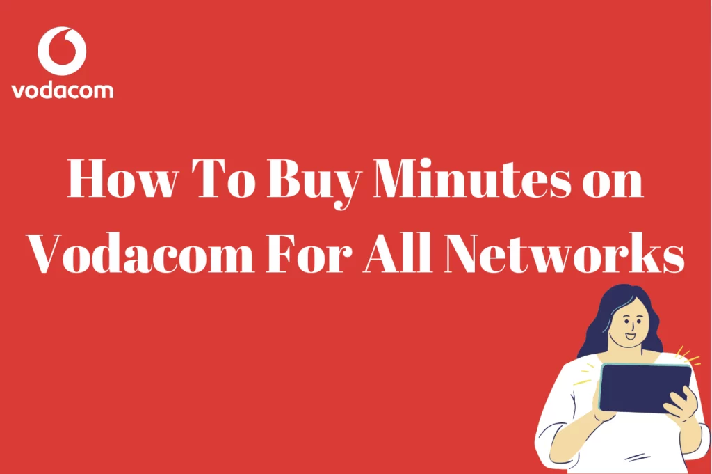 How To Buy Minutes on Vodacom For All Networks