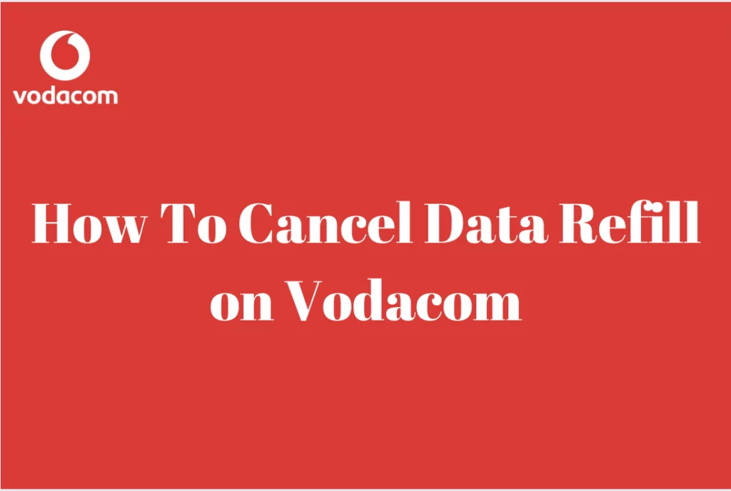 How To Cancel Data Refill On Vodacom