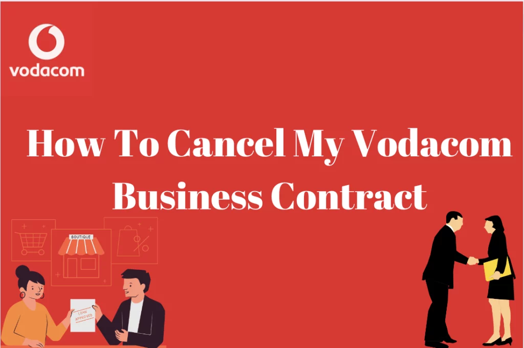 How To Cancel My Vodacom Business Contract