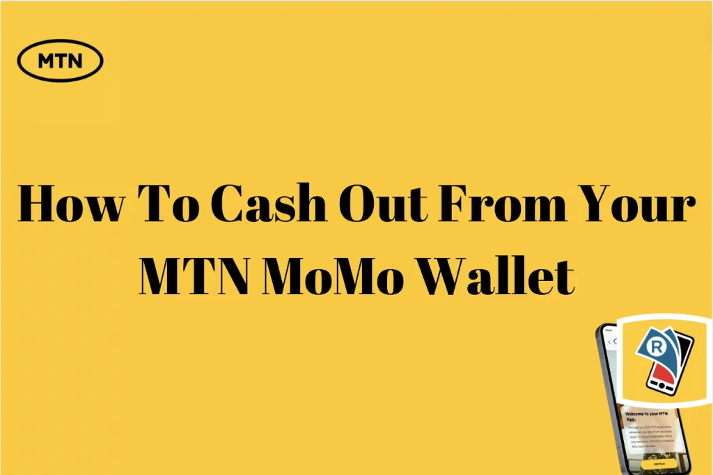 How To Cash Out From Your MTN MoMo Wallet In South Africa