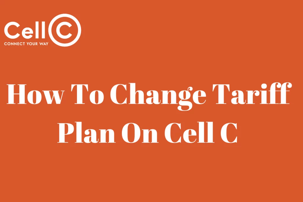 How To Change Tariff Plan On Cell C