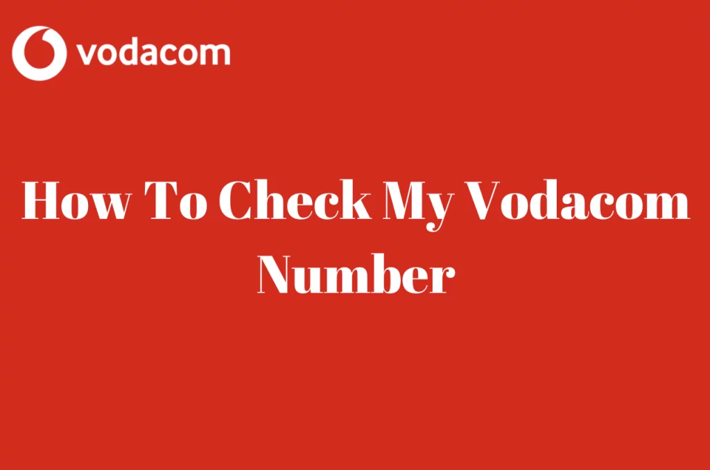 How To Check My Vodacom Number