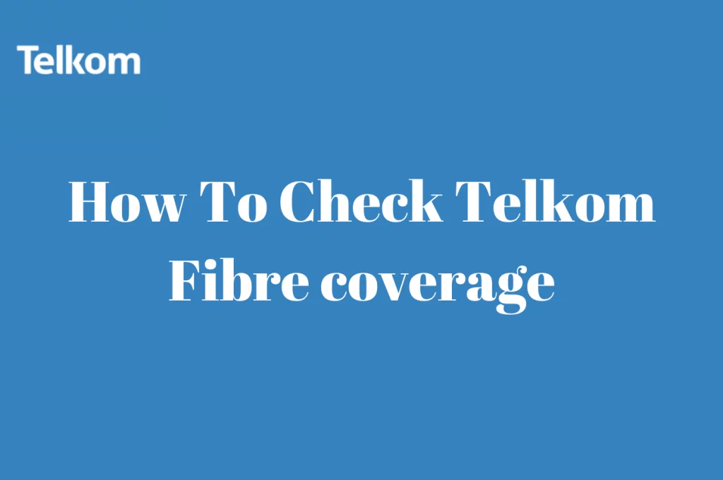 How To Check Telkom Fibre Coverage