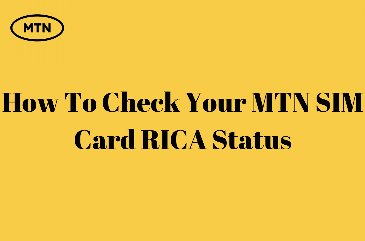 How To Check Your MTN SIM Card RICA Status