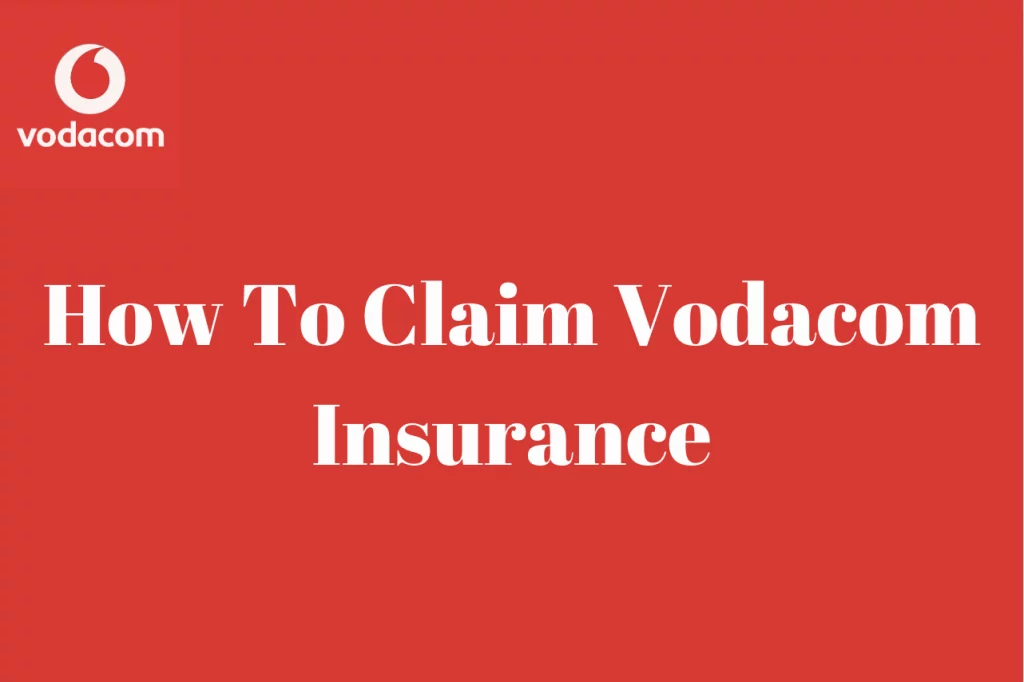 How To Claim Vodacom Insurance