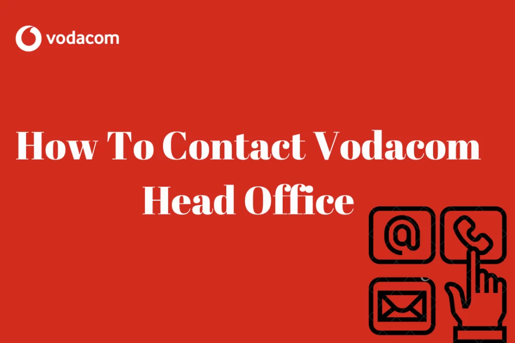 How To Contact Vodacom Head Office