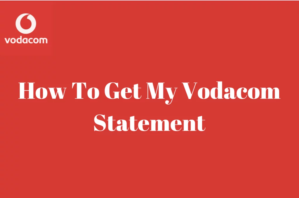 How To Get My Vodacom Statement