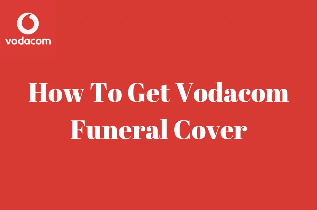 How To Get Vodacom Funeral Cover