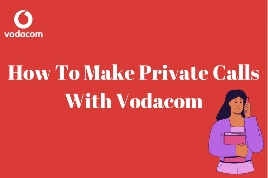 How To Make Private Call With Vodacom