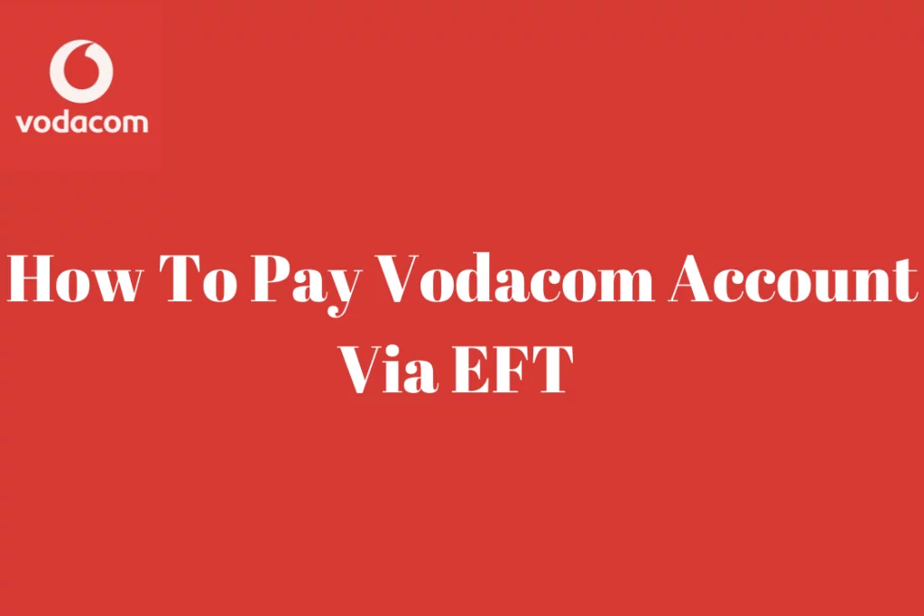 How To Pay Vodacom Account Via EFT