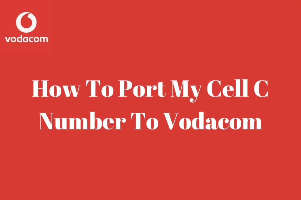 How To Port My Cell C Number To Vodacom