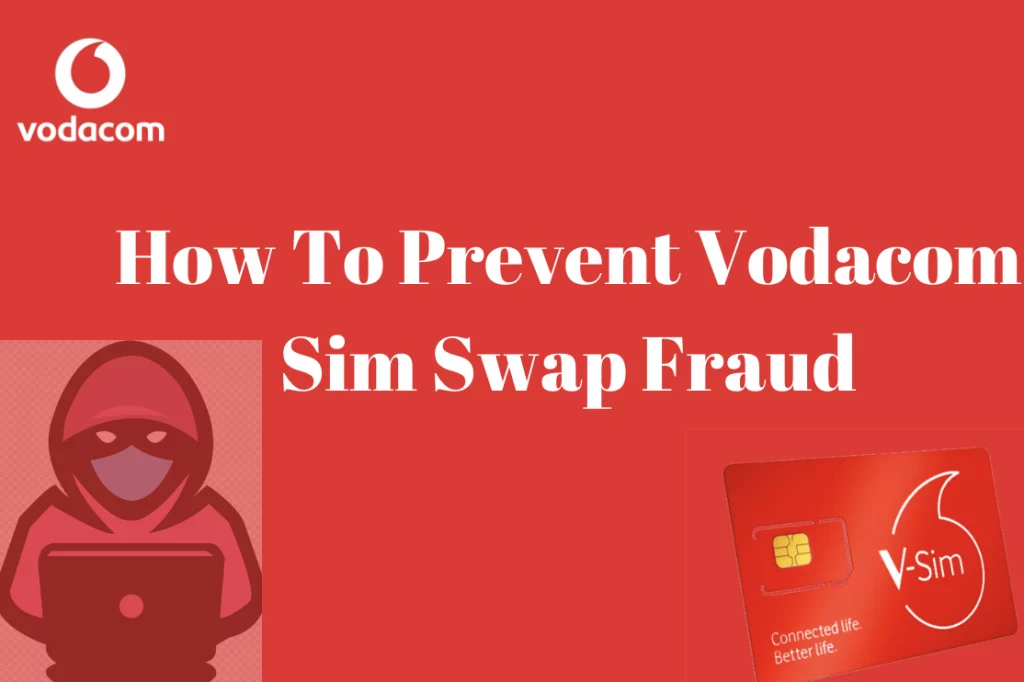 How To Prevent Vodacom Sim Swap Fraud