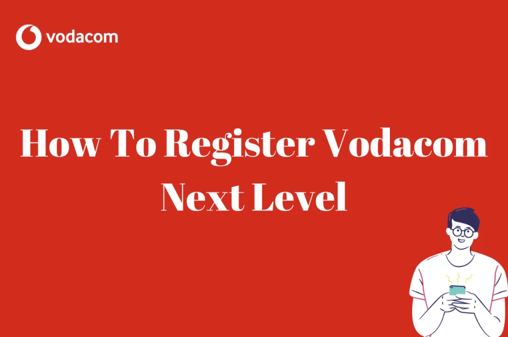 How To Register Vodacom Next Level