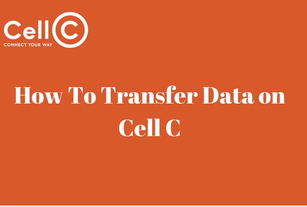 How To Transfer Data On Cell C