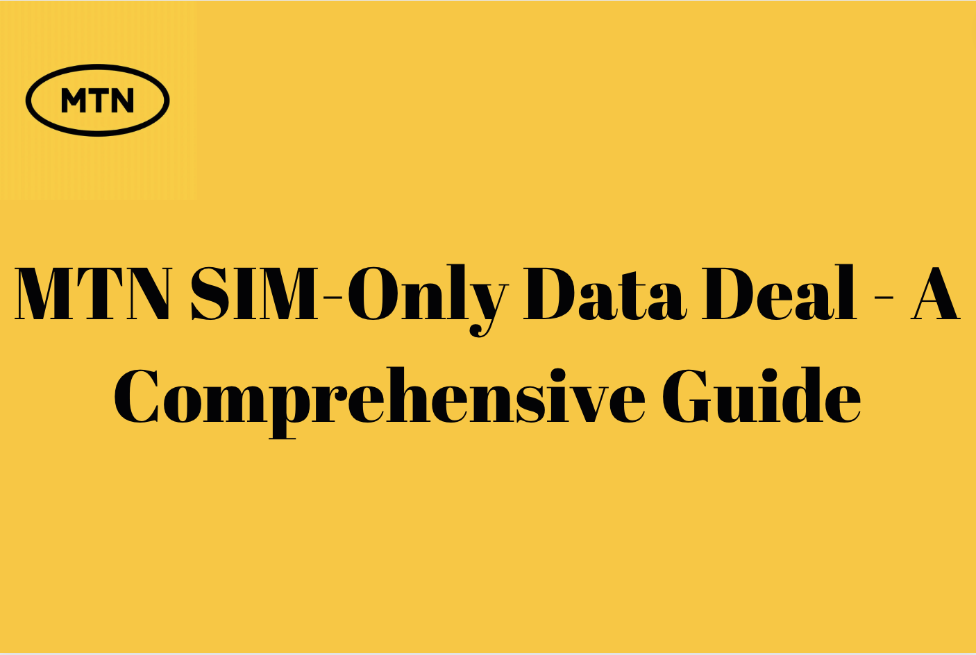 MTN SIM-Only Data Deal - A Comprehensive Guide