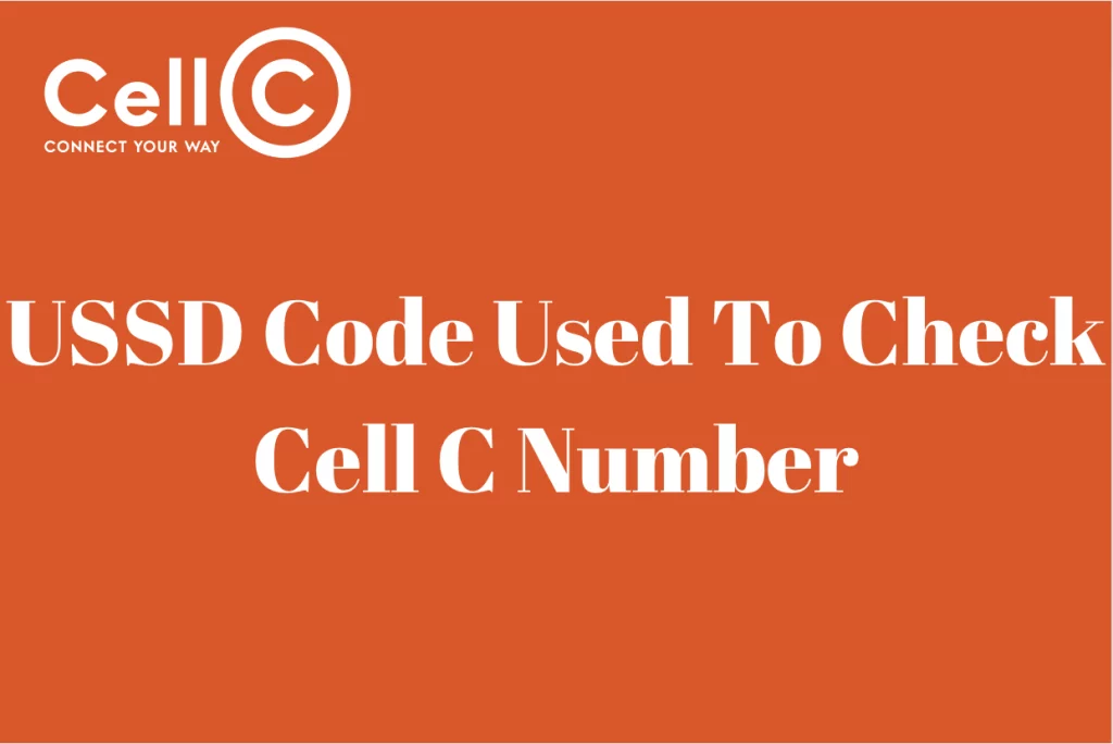USSD Code Used To Check Cell C Number