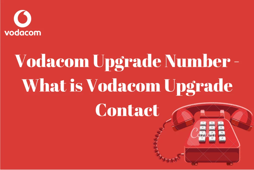 Vodacom Upgrade Number
