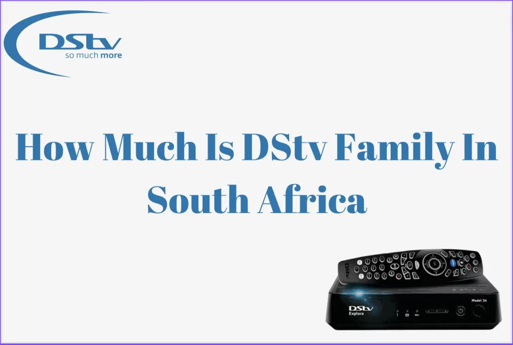 How Much Is DStv Family In South Africa