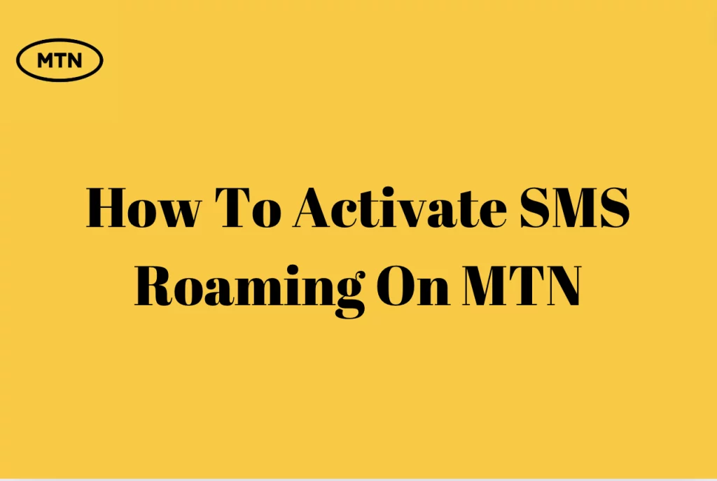 How To Activate SMS Roaming On MTN