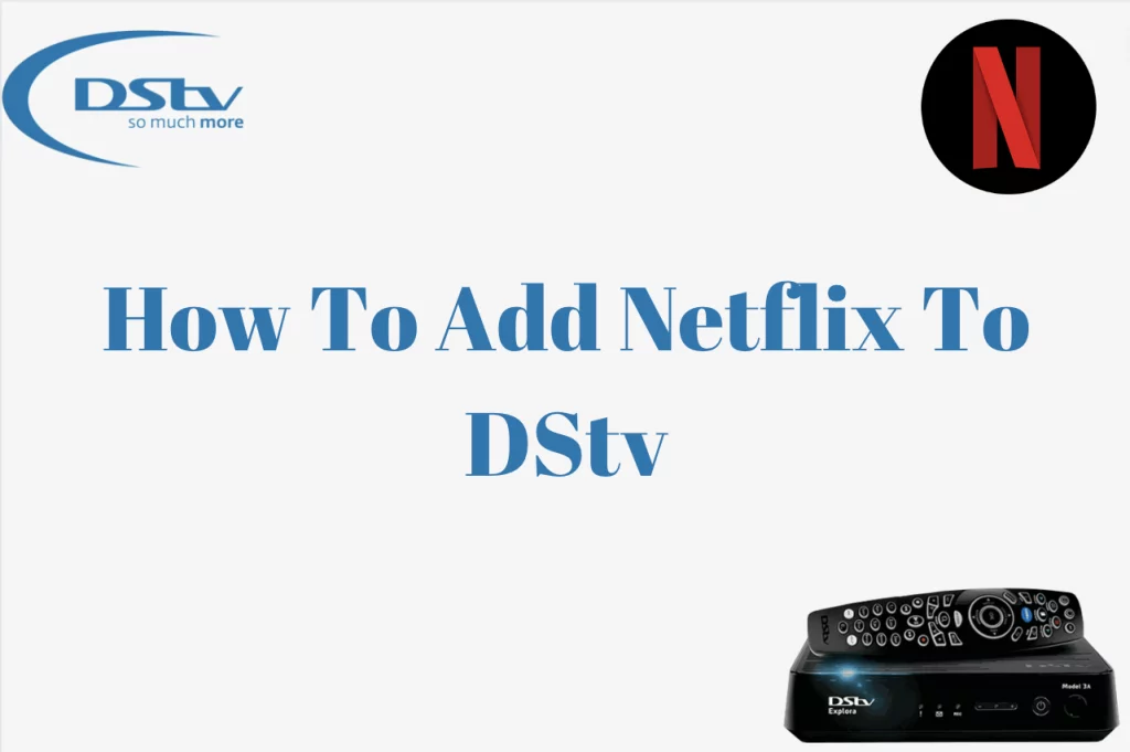 How To Add Netflix To DStv