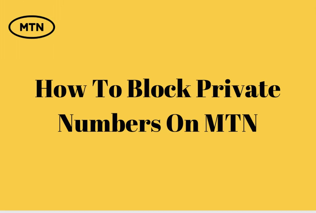 How To Block Private Number On MTN