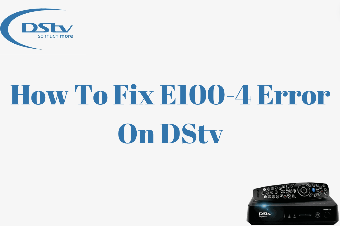 How To Fix E100-4 Error On DStv