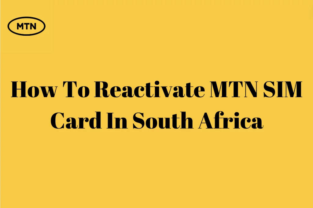 How To Reactivate MTN SIM Card In South Africa