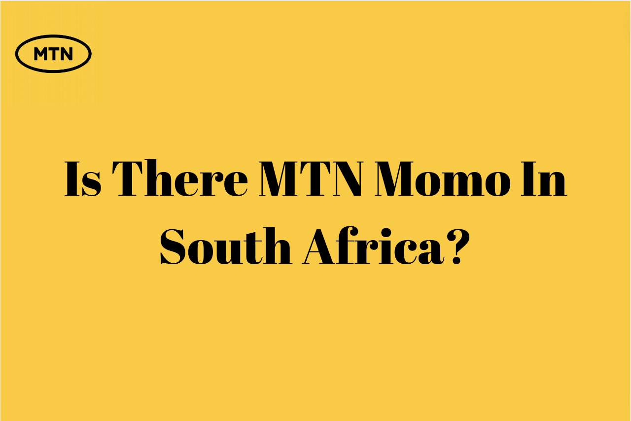 Is There MTN Momo In South Africa
