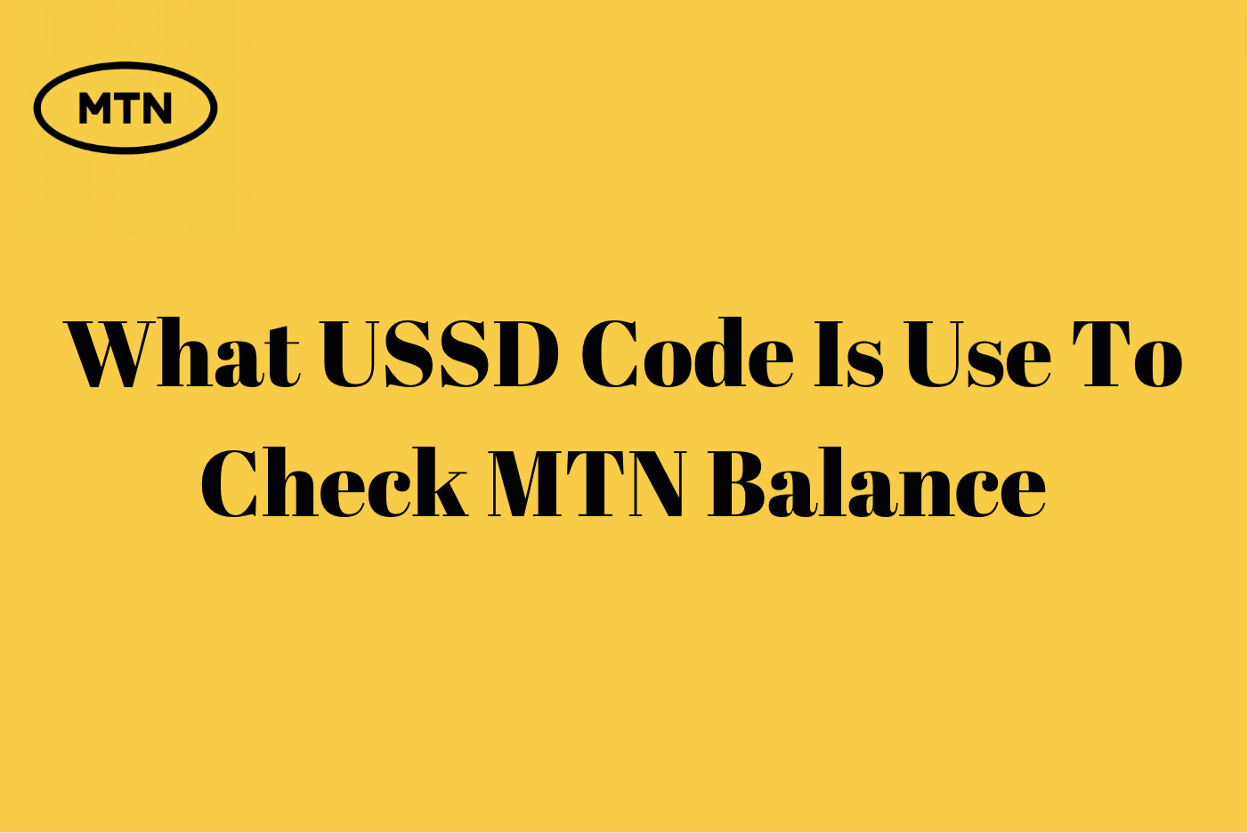 ussd code for mtn balance check