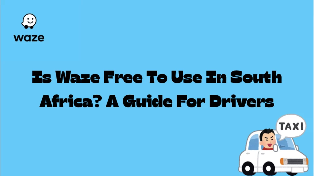 Is Waze Free To Use In South Africa