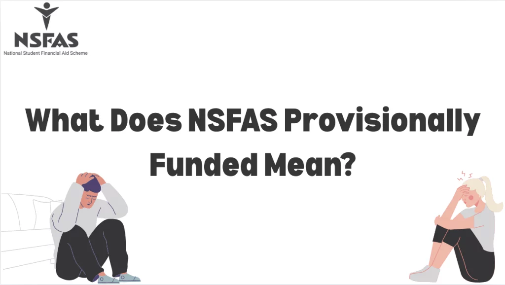 What Does NSFAS Provisionally Funded Mean