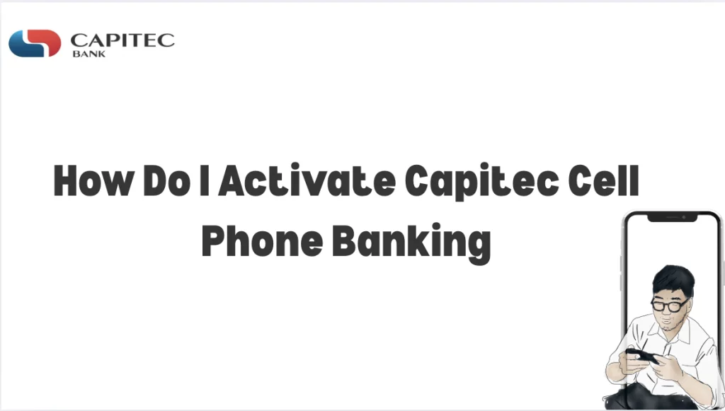 How Do I Activate Capitec Cell Phone Banking
