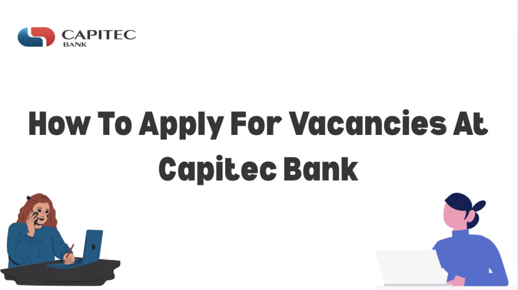 How To Apply For Vacancies At Capitec Bank