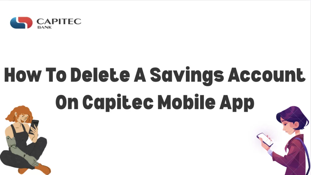 How To Delete A Savings Account On Capitec Mobile App