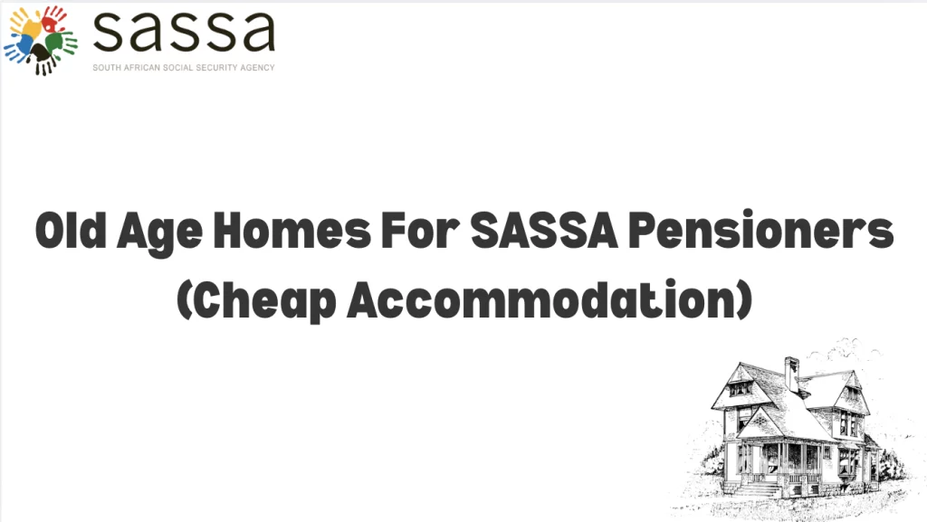 Old Age Homes For SASSA Pensioners